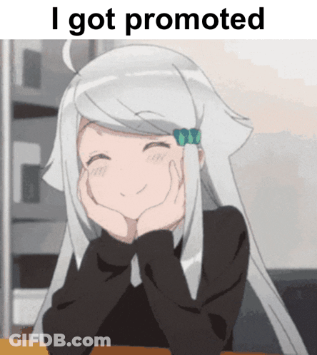 A Picture Of A Girl With The Words I Got Promoted Below Her GIF