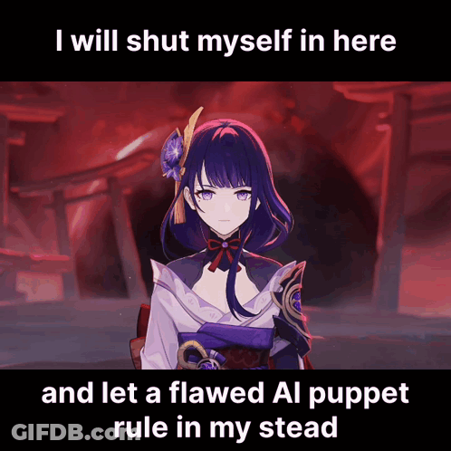 A Picture Of A Girl With The Words I Will Shut Myself In Here And Let A Flawed Al Puppet Rule In My Stead Below It GIF