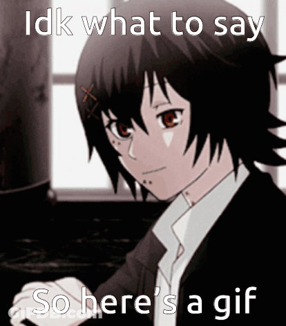 A Picture Of A Girl With The Words " Idk What To Say So Here 'S A GIF " GIF