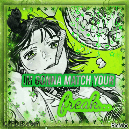 A Picture Of A Girl With The Words Im Gonna Match Your Freak On It GIF