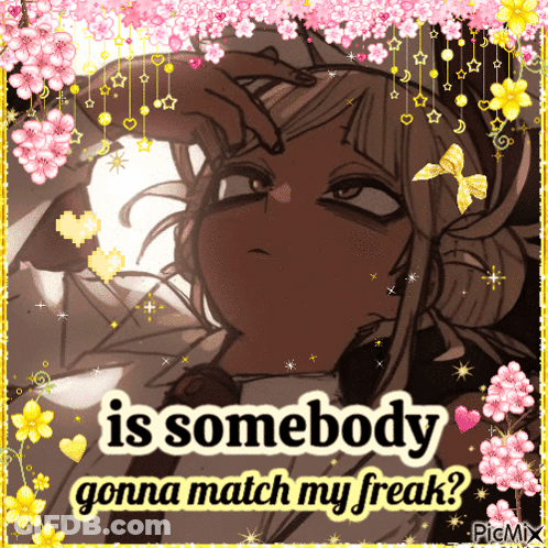 A Picture Of A Girl With The Words " Is Somebody Gonna Match My Freak " On It GIF