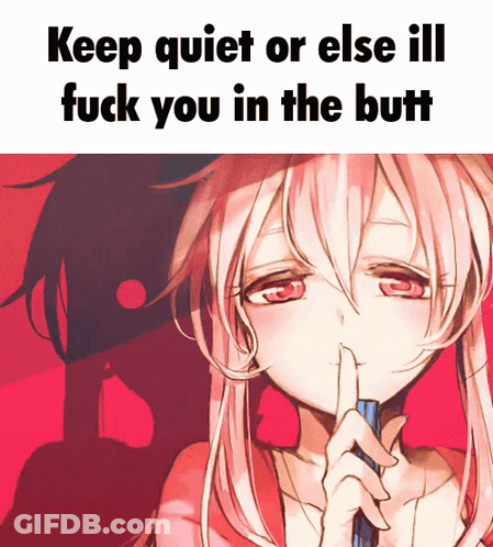 A Picture Of A Girl With The Words Keep Quiet Or Else Ill Fuck You In The Butt Above Her GIF