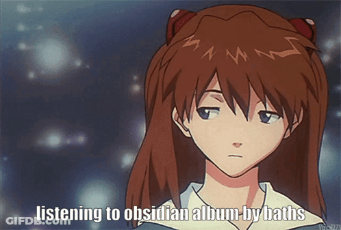 A Picture Of A Girl With The Words Listening To Obsidian Album By Baths Below Her GIF