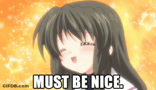 A Picture Of A Girl With The Words Must Be Nice On It GIF