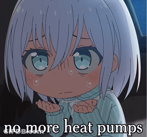 A Picture Of A Girl With The Words " No More Heat Pumps " Below Her GIF