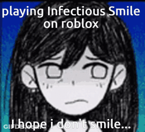 A Picture Of A Girl With The Words Playing Infectious Smile On Roblox I Hope I Don T Smile GIF
