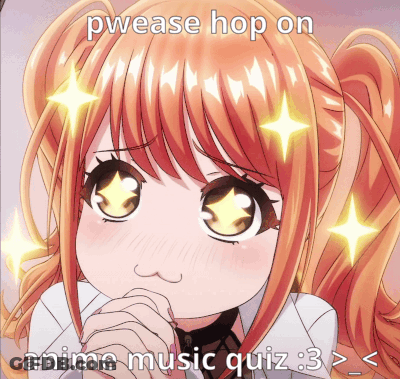 A Picture Of A Girl With The Words Pwease Hop On Anime Music Quiz GIF