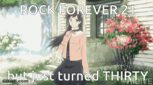 A Picture Of A Girl With The Words Rock Forever 21 But Just Turned Thirty On It GIF