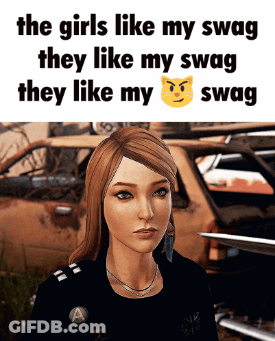 A Picture Of A Girl With The Words The Girls Like My Swag They Like My Swag They Like My Swag GIF