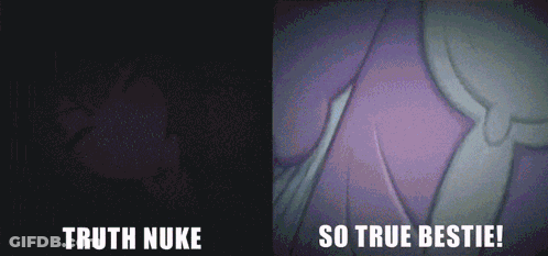 A Picture Of A Girl With The Words Truth Nuke And So True Bestie Below It GIF