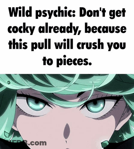 A Picture Of A Girl With The Words Wild Psychic Don T Get Cocky Already GIF
