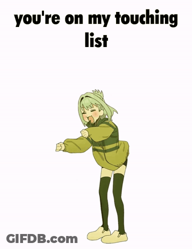 A Picture Of A Girl With The Words " You 'Re On My Touching List " On The Bottom GIF