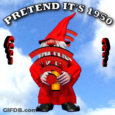 A Picture Of A Gnome With The Words Pretend It 'S 1950 On It GIF