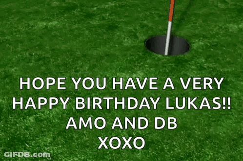 A Picture Of A Golf Ball In A Hole With The Words Hope You Have A Very Happy Birthday Lukas GIF