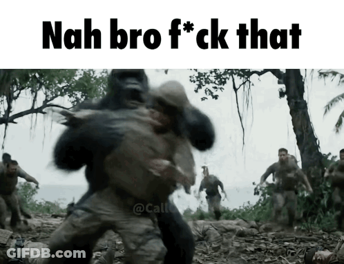 A Picture Of A Gorilla Fighting A Man With The Caption " Nah Bro F*ck That " GIF