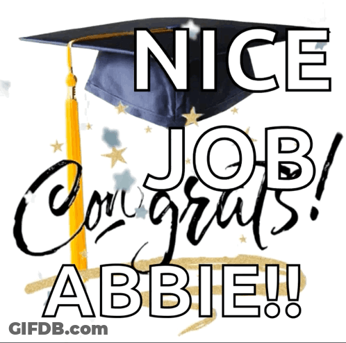 A Picture Of A Graduation Cap With The Words Nice Job Congrats Abbie On It GIF