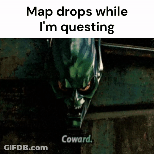 A Picture Of A Green Monster With The Caption Map Drops While I 'M Questing Coward GIF
