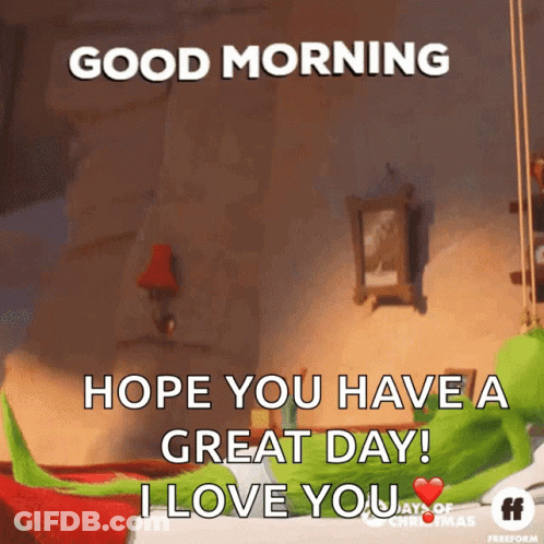 A Picture Of A Grinch Says Good Morning Hope You Have A Great Day I Love You GIF
