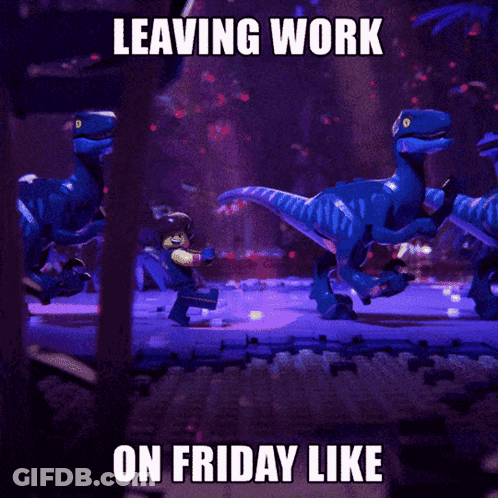 A Picture Of A Group Of Dinosaurs With The Words Leaving Work On Friday Like GIF