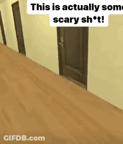 A Picture Of A Hallway With The Words " This Is Actually Some Scary Sh * T " Above It GIF