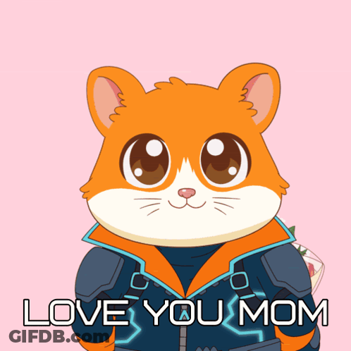 A Picture Of A Hamster With The Words Love You Mom Written Below It GIF