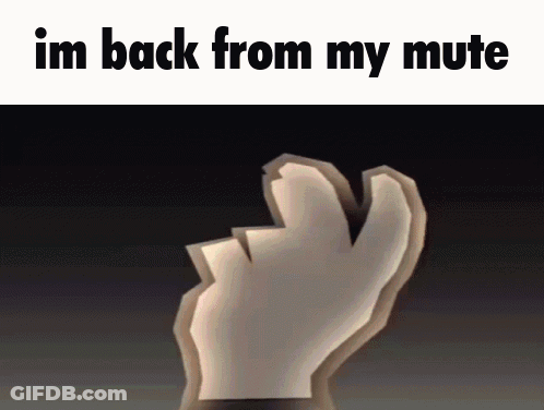 A Picture Of A Hand With The Words Im Back From My Mute On It GIF