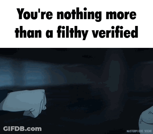 A Picture Of A Hand With The Words " You 'Re Nothing More Than A Filthy Verified " GIF