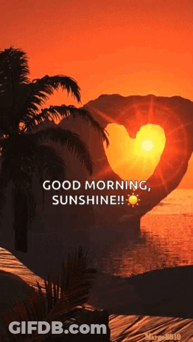 A Picture Of A Heart Shaped Sunset With The Words " Good Morning Sunshine " Below It GIF