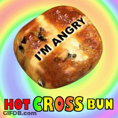 A Picture Of A Hot Cross Bun That Says I 'M Angry GIF