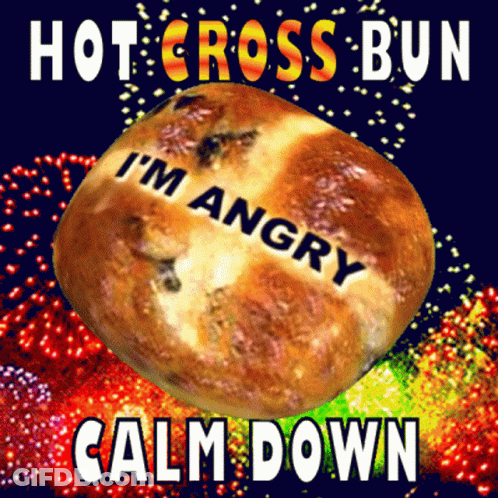 A Picture Of A Hot Cross Bun That Says " I 'M Angry Calm Down " GIF