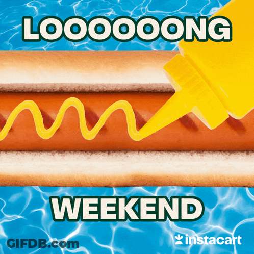 A Picture Of A Hot Dog With Mustard Being Poured On It With The Caption Looooong Weekend GIF