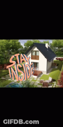 A Picture Of A House With The Words " Stay Inside " Above It GIF