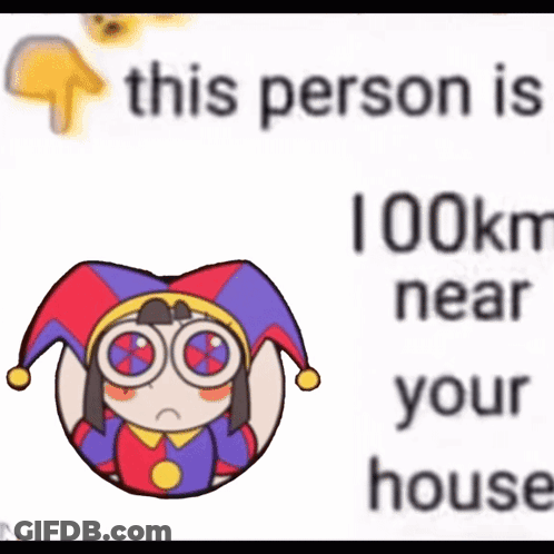 A Picture Of A Jester With The Words This Person Is 100Km Near Your House Below It GIF