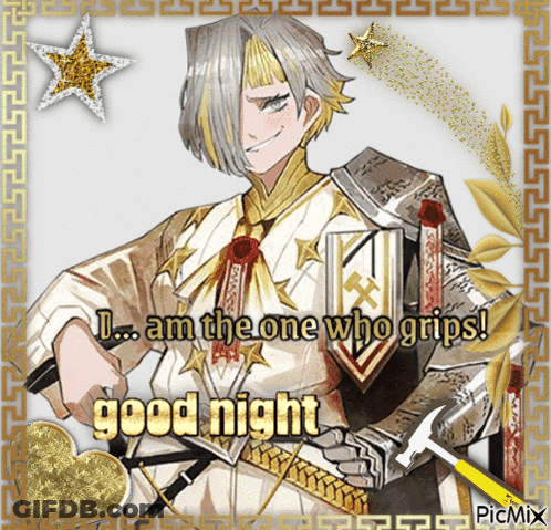 A Picture Of A Knight With The Words " I Am The One Who Grips Good Night " GIF
