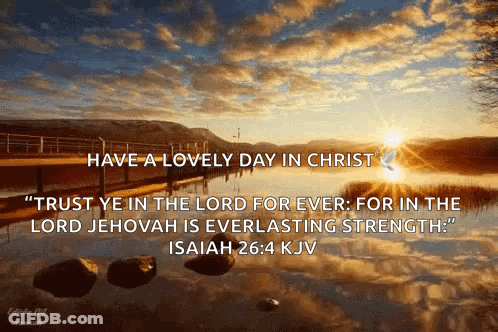 A Picture Of A Lake With A Quote From Isaiah 26 4 Kjv GIF