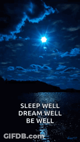 A Picture Of A Lake With The Words Sleep Well Dream Well Be Well GIF