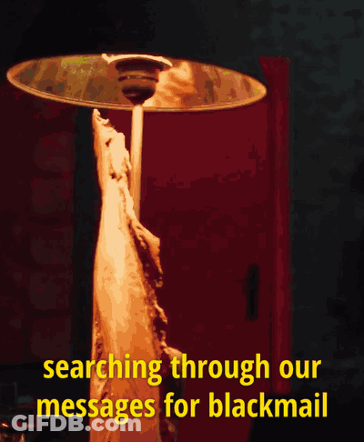 A Picture Of A Lamp With The Words Searching Through Our Messages For Blackmail Below It GIF
