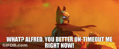 A Picture Of A Lego Batman Saying What ? Alfred , You Better Un - Timeout Me Right Now ! GIF