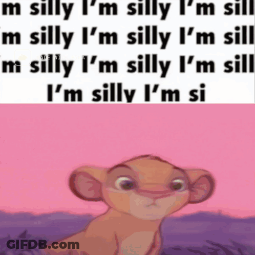 A Picture Of A Lion Cub With A Caption That Says I 'M Silly I 'M Silly GIF