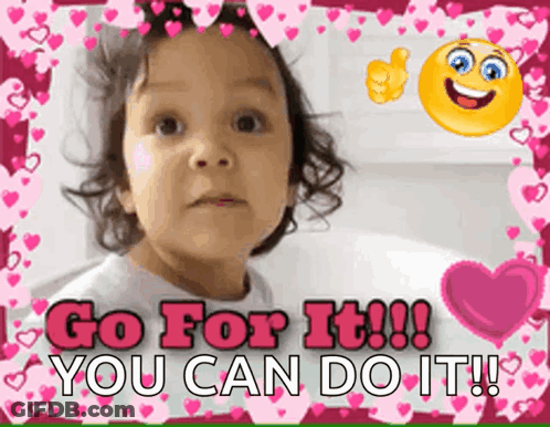 A Picture Of A Little Girl With The Words Go For It And You Can Do It GIF