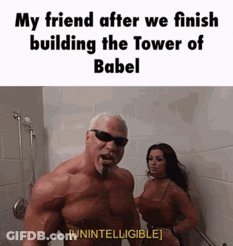 A Picture Of A Man And A Woman With The Caption " My Friend After We Finish Building The Tower Of Babel Unintelligible " GIF