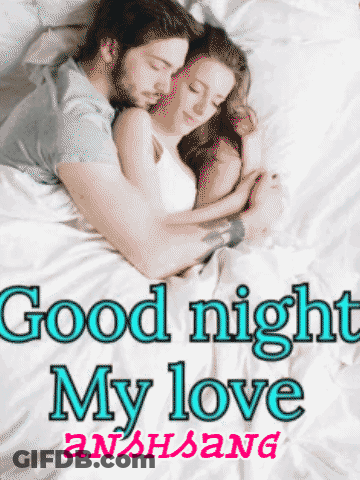 A Picture Of A Man And Woman Hugging With The Words " Good Night My Love " On The Bottom GIF