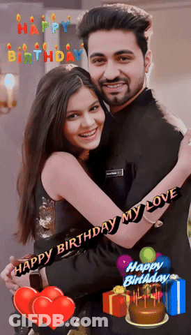 A Picture Of A Man And Woman Hugging With The Words Happy Birthday My Love GIF