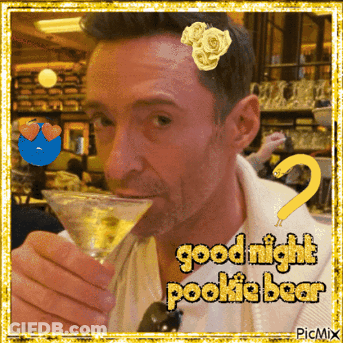 A Picture Of A Man Drinking A Martini With The Words Goodnight Pookie Bear On The Bottom GIF