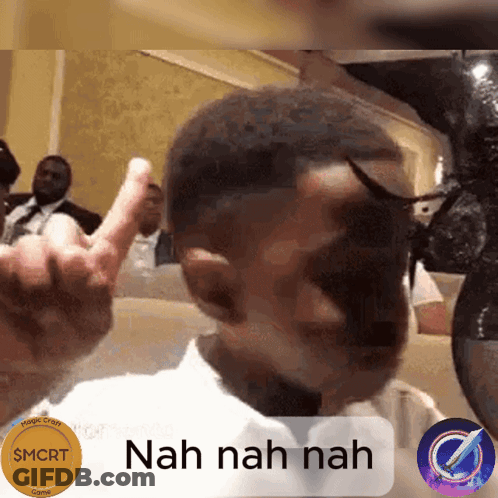 A Picture Of A Man Giving The Middle Finger With The Words Nah Nah Nah On The Bottom GIF
