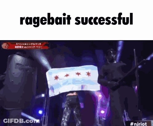 A Picture Of A Man Holding A Chicago Flag With The Words " Ragebait Successful " Below It GIF