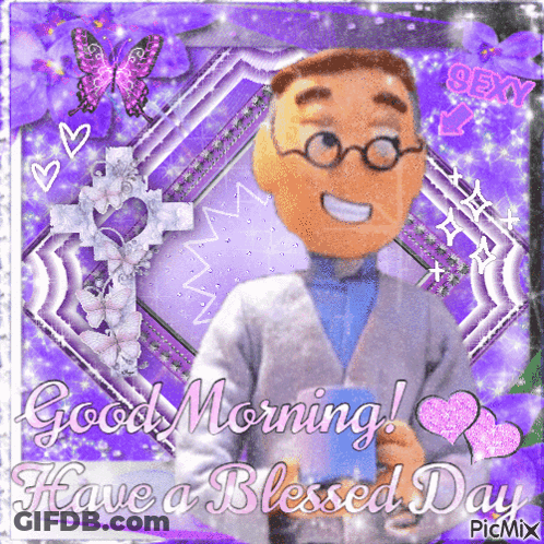 A Picture Of A Man Holding A Cup With The Words Good Morning Have A Blessed Day On It GIF
