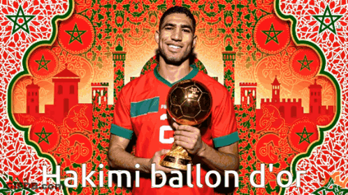 A Picture Of A Man Holding A Soccer Ball With The Words Hakimi Ballond D' Or Written Below Him GIF