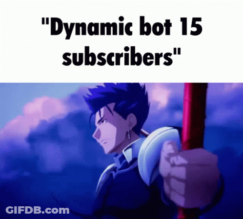 A Picture Of A Man Holding A Sword With The Words " Dynamic Bot 15 Subscribers " Above Him . GIF
