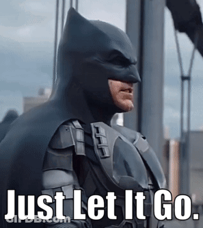 A Picture Of A Man In A Batman Costume With The Caption Just Let It Go GIF